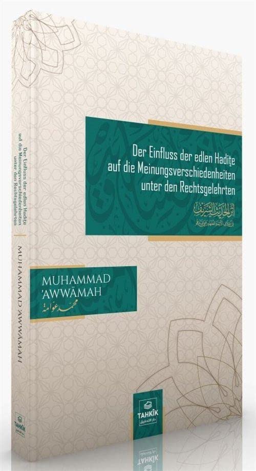 Der Einfluss der edlen Hadīṯe auf die Meinungsverschiedenheiten unter den Rechtsgelehrten - insha books