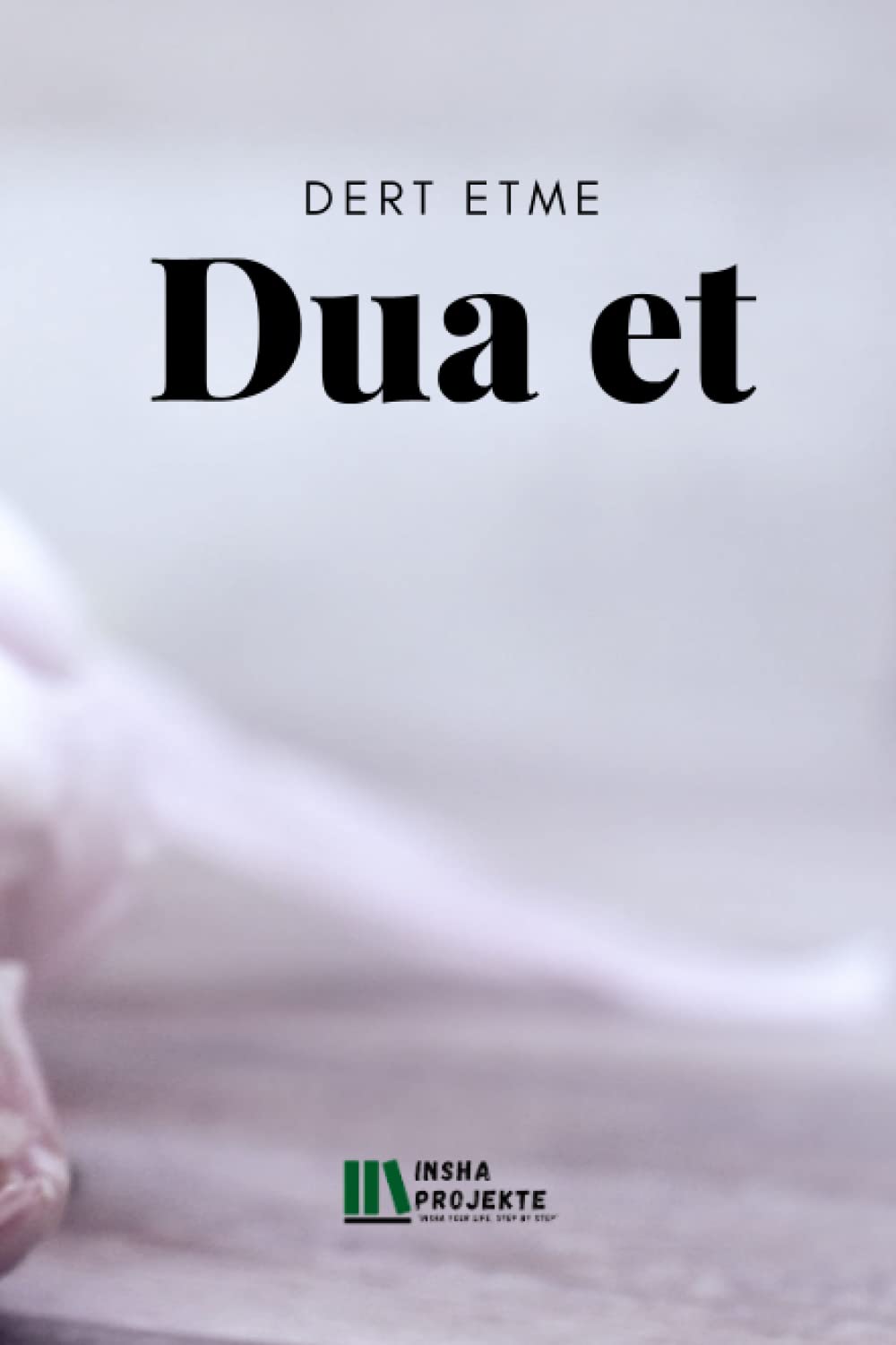 insha-Notizbuch: Dert etme, Dua et