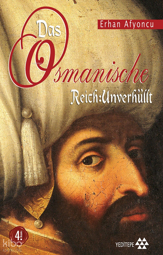 Das Osmanische Reich: Unverhüllt