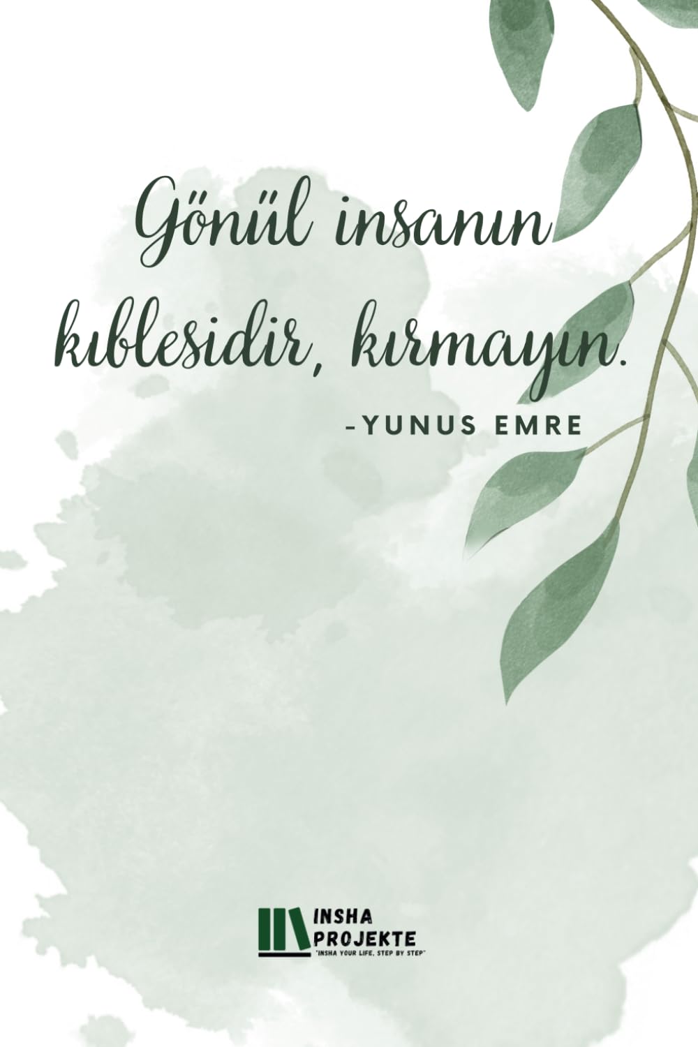 insha-Notizbuch: Gönül insanın kıblesidir, kırmayın