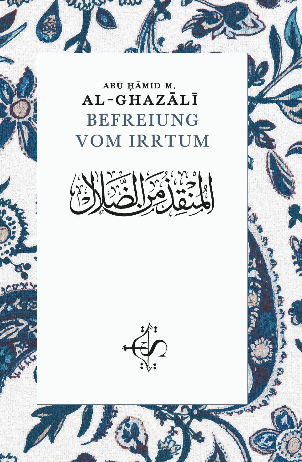 Befreiung vom Irrtum - Munqid mine’d-Dalâl