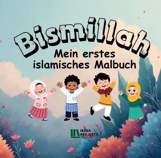 Bismillah – Mein Malbuch über den Islam
