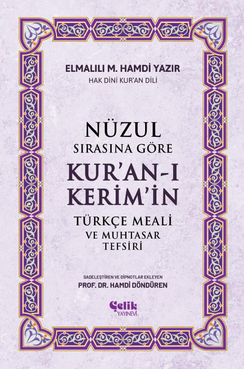 Nüzul Sırasına Göre Kur'an-ı Keri̇m'i̇n Türkçe Meali̇ Ve Muhtasar Tefsiri