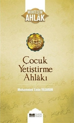 Çocuk Yetiştirme Ahlakı: Muhteşem Ahlak Serisi 3 - insha books