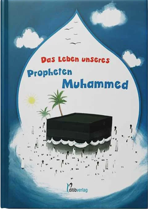 Das Leben Unseres Propheten Muhammed