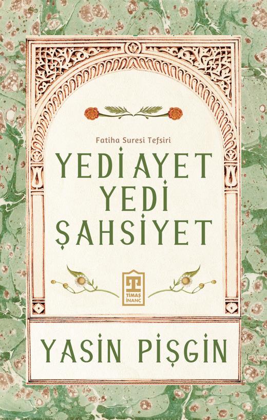 Yedi Ayet Yedi Şahsiyet: Fatiha Suresi Tefsiri