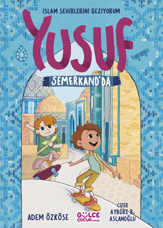 Yusuf Semerkand'da / İslam Şehirlerini Geziyorum
